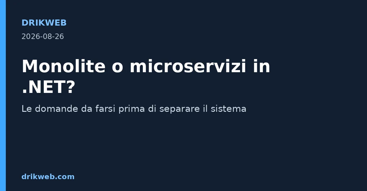 Monolite o microservizi in .NET? Le domande da farsi prima di separare il sistema